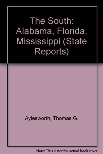 The South: Alabama, Florida, Mississippi (State Reports) (9780791010440) by Aylesworth, Thomas G.; Aylesworth, Virginia L.