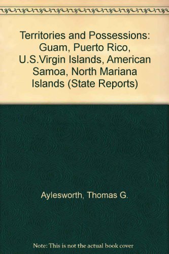 Beispielbild fr U.S. Territories and Possessions: Puerto Rico, U.S. Virgin Islands, Guam, American Samoa, Wake, Midway, and Other Islands, Micronesia (State Report Series) zum Verkauf von Buyback Express