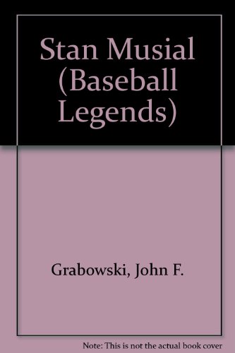Stan Musial (Baseball Legends) (9780791012185) by Grabowski, John F.