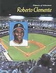 Roberto Clemente (Hispanics of Achievement) (9780791012406) by Gilbert, Thomas W.