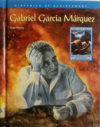 Gabriel Garcia Marquez (Hispanics of Achievement) (9780791012437) by Dolan, Sean; Cardona, Rodolfo