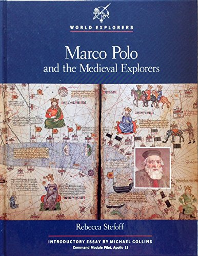 Marco Polo and the Medieval Explorers (World Explorers) (9780791012949) by Stefoff, Rebecca