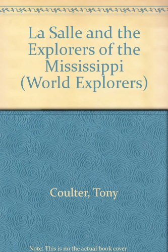 Beispielbild fr LA Salle and the Explorers of the Mississippi (World Explorers) zum Verkauf von SecondSale