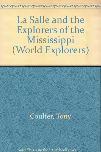 Stock image for LA Salle and the Explorers of the Mississippi (World Explorers) for sale by Your Online Bookstore