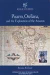Beispielbild für Pizarro, Orellana, and the Exploration of the Amazon (World Explorers) zum Verkauf von SecondSale