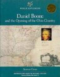 Daniel Boone and the Opening of the Ohio Country (World Explorers) (9780791013090) by Cavan, Seamus