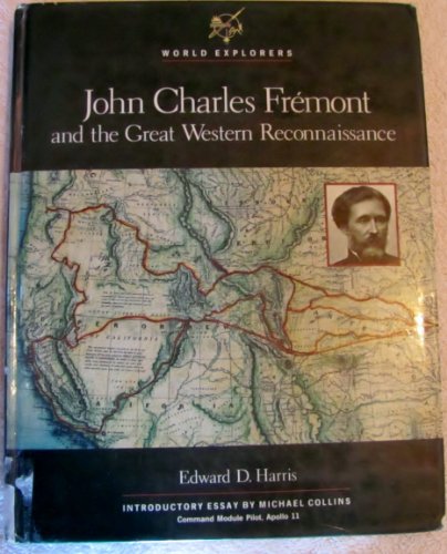 World Explorers: John Charles Fremont And The Great Western Reconnaissance.