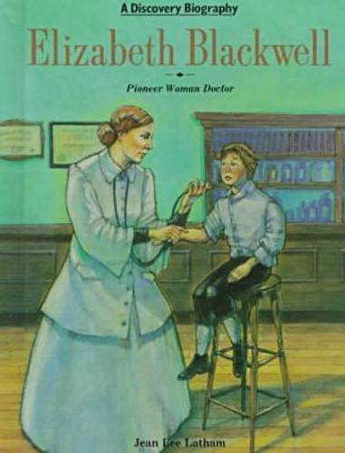 Elizabeth Blackwell: Pioneer Woman Doctor (Discovery Biographies) (9780791014066) by Latham, Jean Lee
