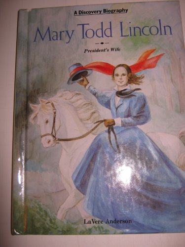 Beispielbild fr Mary Todd Lincoln : President's Wife zum Verkauf von Better World Books