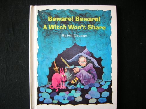 Beware! Beware! a Witch Won't Share (Old Witch Books) (9780791014738) by Delage, Ida
