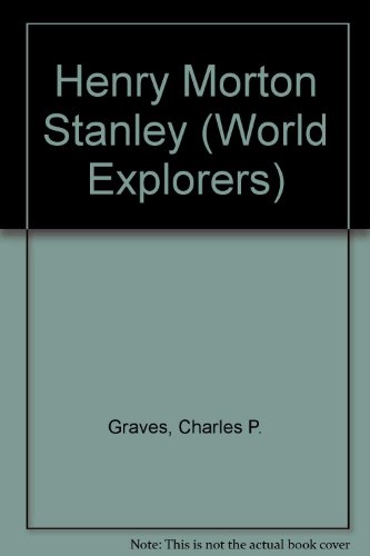 Stock image for Henry Morton Stanley (Junior World Explorers) for sale by Irish Booksellers