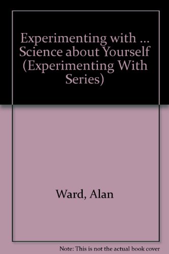 Stock image for Science About Yourself (Experimenting With Series) for sale by HPB Inc.