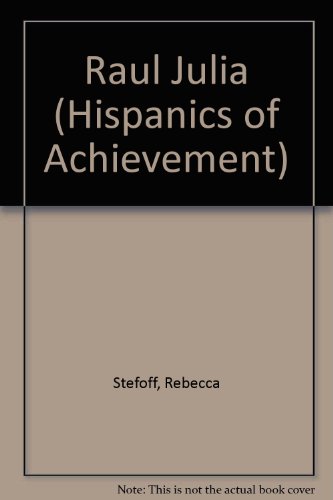 Raul Julia (Hispanics of Achievement) (9780791015568) by Stefoff, Rebecca