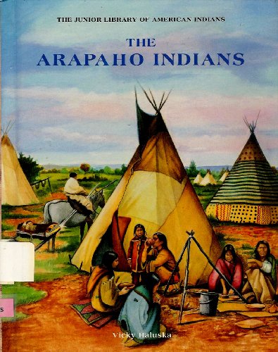 Beispielbild fr The Arapaho Indians (Junior Library of American Indians) zum Verkauf von SecondSale