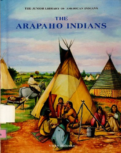9780791016572: The Arapaho Indians (Junior Library of American Indians)