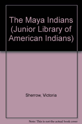 9780791016664: Maya Indians (Junior Library of American Indians)