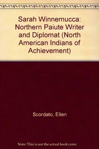 Stock image for Sarah Winnemucca: Northern Paiute Writer and Diplomat (North American Indians of Achievement) for sale by Wonder Book