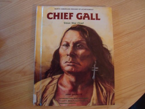 Stock image for Chief Gall: Sioux War Chief (North American Indians of Achievement) for sale by Gulf Coast Books