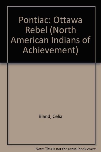 Imagen de archivo de Pontiac: Ottawa Rebel (North American Indians of Achievement) a la venta por SecondSale