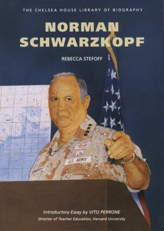 Norman Schwarzkopf (Chelsea House Library of Biography) (9780791017258) by Stefoff, Rebecca