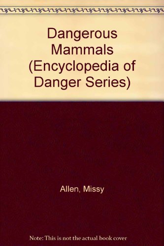 9780791017906: Dangerous Mammals (Encyclopedia of Danger)