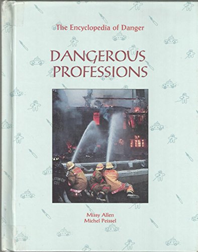 9780791017920: Dangerous Professions (Encyclopedia of Danger)