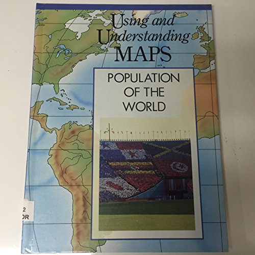 Imagen de archivo de Populations of the World(oop) (Using & Understanding Maps) a la venta por Ergodebooks