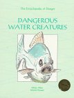 9780791019320: Dangerous Water Creatures (Encyclopedia of Danger)