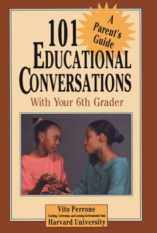 Stock image for 101 Educational Conversations with Your Sixth Grader (101 Educational Conversations to Have with Your Child) for sale by Ergodebooks
