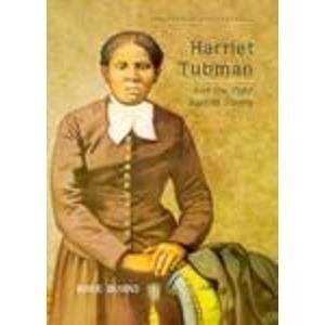 Beispielbild fr Harriet Tubman : And the Fight Against Slavery zum Verkauf von Better World Books