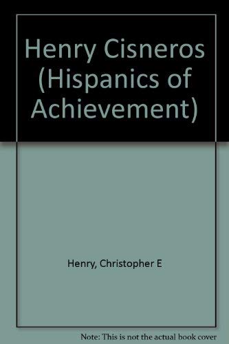 Henry Cisneros (Hispanics of Achievement) (9780791020197) by Henry, Christopher E.