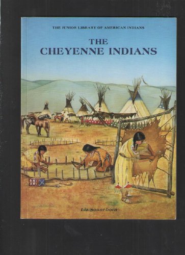 Stock image for The Cheyenne Indians (Junior Library of American Indians) for sale by Ergodebooks