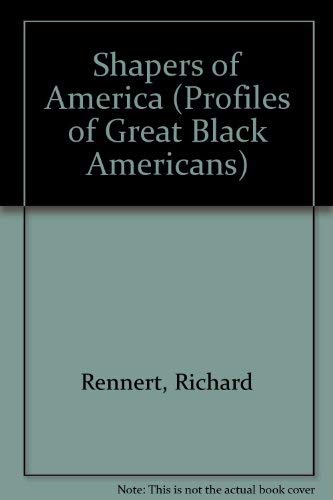 Shapers of America (Profiles of Great Black Americans)