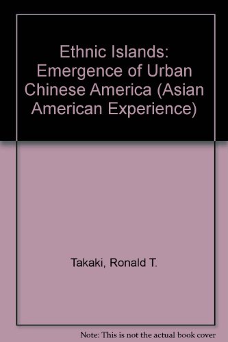 Beispielbild fr Ethnic Islands : The Emergence of Urban Chinese America zum Verkauf von Better World Books