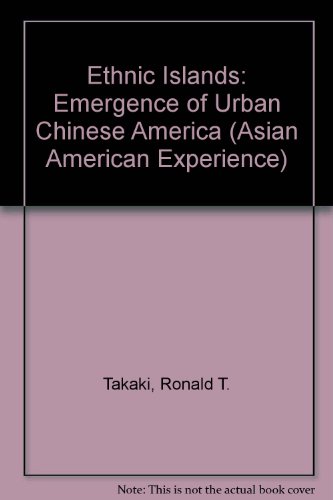 Imagen de archivo de Ethnic Islands : The Emergence of Urban Chinese America a la venta por Better World Books