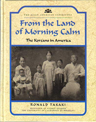 Stock image for From the Land of Morning Calm : The Koreans in America for sale by Better World Books