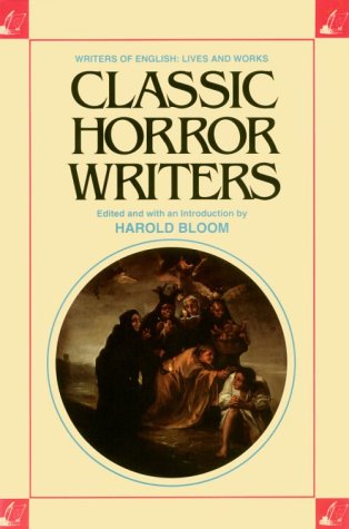 Classic Horror Writers: Writers of English Lives and Works (9780791022269) by Bloom, Harold