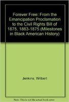 9780791022535: Forever Free: From the Emancipation Proclamation to the Civil Rights Bill of 1875 (MILESTONES IN BLACK AMERICAN HISTORY)