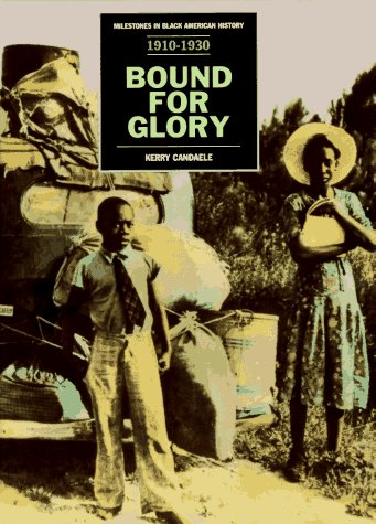 Beispielbild fr Bound for Glory : From the Great Migration to the Harlem Renaissance (1910-1930) zum Verkauf von Better World Books