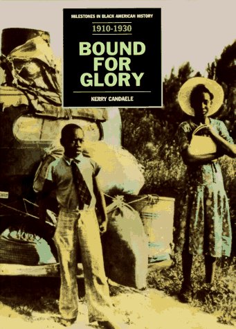 Imagen de archivo de Bound for Glory : From the Great Migration to the Harlem Renaissance (1910-1930) a la venta por Better World Books