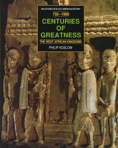 Stock image for Centuries of Greatness : The West African Kingdoms (750-1900) for sale by Better World Books