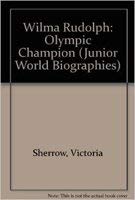 Wilma Rudolph: Olympic Champion (Junior World Biographies) (9780791022931) by Sherrow, Victoria