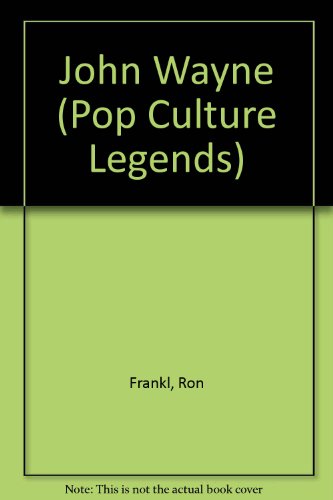 John Wayne (Pop Culture Legends) (9780791023488) by Nardo, Don