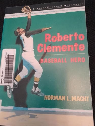 Roberto Clemente (Junior World Biographies) (9780791025413) by Conord, Bruce W.; See Editorial Dept; Macht, Norman L.