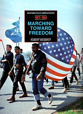 Imagen de archivo de Marching Toward Freedom : From the Founding of the Southern Christian Leadership Conference to the Assassination of Malcolm X (1957-1965) a la venta por Better World Books