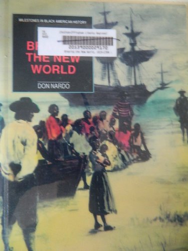 Braving the New World 1619-1784 from the Arrival of the Enslaved Africa: From the Arrival of the Enslaved Africans to the End of the American Revolution (9780791026854) by Nardo, Don