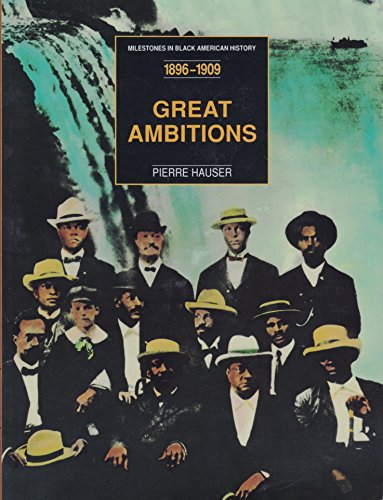 9780791026908: Great Ambitions: From the "Separate but Equal" Doctrine to the Birth of the Naacp (1896-1909) (Milestones in Black American History S.)