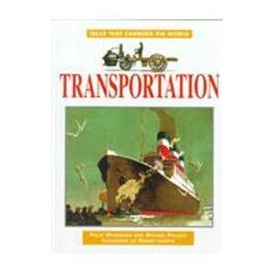 Transportation (Ideas That Changed the World) (9780791027684) by Wilkinson, Philip; Pollard, Michael; Ingpen, Robert R.