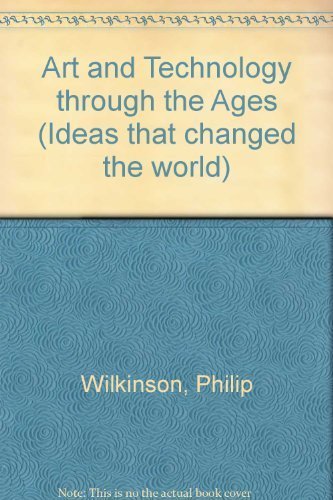 9780791027691: Art and Technology through the Ages (Ideas that changed the world)