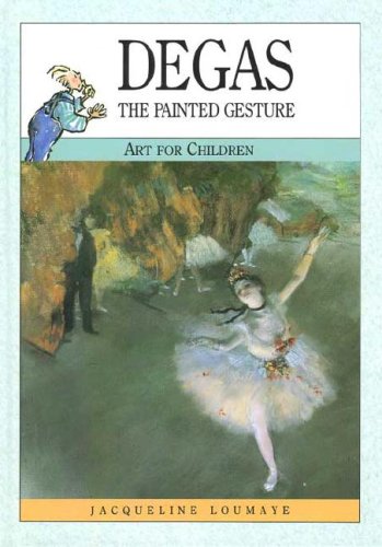Beispielbild fr Degas: The Painted Gesture (Art for Children) zum Verkauf von Half Price Books Inc.